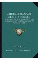 Middlesbrough And Its Jubilee