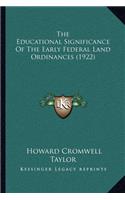 Educational Significance Of The Early Federal Land Ordinances (1922)