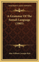 A Grammar Of The Somali Language (1905)