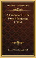 Grammar Of The Somali Language (1905)