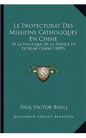 Le Protectorat Des Missions Catholiques En Chine