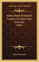 Intime Briefe Ferdinand Lassales An Eltern Und Schwester (1905)