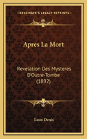 Apres La Mort: Revelation Des Mysteres D'Outre-Tombe (1892)