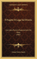 Il Progetto Di Legge Sul Divorzio: Una Libera Parola Ai Rappresentanti Del Paese (1902)