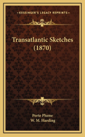 Transatlantic Sketches (1870)