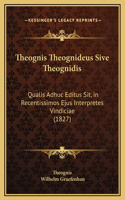 Theognis Theognideus Sive Theognidis