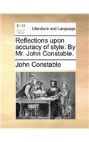 Reflections Upon Accuracy of Style. by Mr. John Constable.