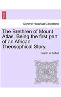 The Brethren of Mount Atlas. Being the First Part of an African Theosophical Story.