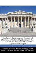 Population Dynamics and Harvest of Maintained Walleye Populations in Two Lakes of the Southern Minnesota Agricultural Region