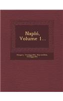 Naplo, Volume 1...