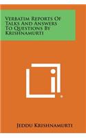 Verbatim Reports of Talks and Answers to Questions by Krishnamurti