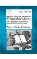 William B. Dinsmore, as President of the Adams Express Company and a Share-Holder Therein, vs. the Louisville, Cincinnati and Lexington Railway Company