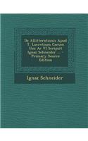 de Allitterationis Apud T. Lucretium Carum Usu AC VI Scripsit Ignaz Schneider ...