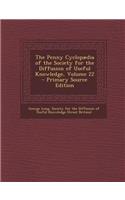 The Penny Cyclopaedia of the Society for the Diffusion of Useful Knowledge, Volume 22: (English)