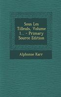 Sous Les Tilleuls, Volume 1...