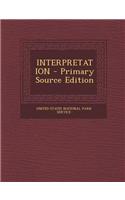 Interpretation - Primary Source Edition