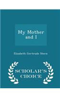 My Mother and I - Scholar's Choice Edition