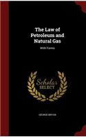 The Law of Petroleum and Natural Gas: With Forms