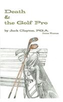 Death & the Golf Pro by Jack Clayton, P.G.A.