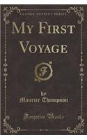 My First Voyage (Classic Reprint)