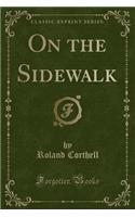 On the Sidewalk (Classic Reprint)