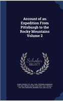 Account of an Expedition From Pittsburgh to the Rocky Mountains Volume 2