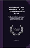 Incidents on Land and Water, Or, Four Years on the Pacific Coast