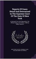 Reports of Cases Heard and Determined in the Supreme Court of the State of New York: At General Term, Not Reported in the Official Series, from March, 1889 [To 1890], Volume 4