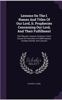 Lessons on the I. Names and Titles of Our Lord, II. Prophecies Concerning Our Lord, and Their Fulfillment