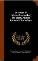 Diseases of Metabolism and of the Blood, Animal Parasites, Toxicology