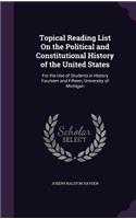 Topical Reading List On the Political and Constitutional History of the United States