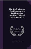 Geral-Milco, or, The Narrative of a Residence in a Brazilian Valley of the Sierra-Paricis