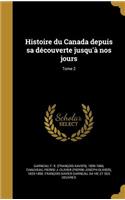 Histoire du Canada depuis sa découverte jusqu'à nos jours; Tome 2