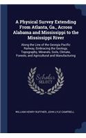 Physical Survey Extending From Atlanta, Ga., Across Alabama and Mississippi to the Mississippi River