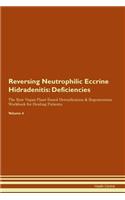 Reversing Neutrophilic Eccrine Hidradenitis: Deficiencies The Raw Vegan Plant-Based Detoxification & Regeneration Workbook for Healing Patients.Volume 4
