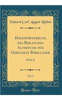 Handwörterbuch Des Biblischen Altertums Für Gebildete Bibelleser, Vol. 2