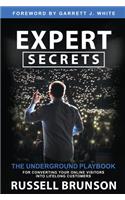 Expert Secrets: The Underground Playbook for Converting Your Online Visitors Into Lifelong Customers