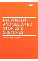 Deephaven and Selected Stories & Sketches