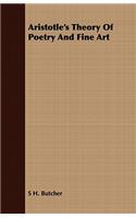 Aristotle's Theory Of Poetry And Fine Art: (English)