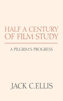 Half a Century of Film Study: A Pilgrim's Progress