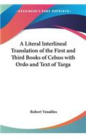 Literal Interlineal Translation of the First and Third Books of Celsus with Ordo and Text of Targa