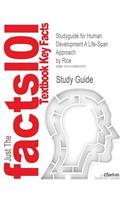 Studyguide for Human Development A Life-Span Approach by Rice, ISBN 9780130185655