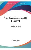 The Reconstruction Of Belief V1: Belief In God(English)