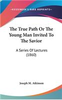 The True Path Or The Young Man Invited To The Savior