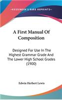 A First Manual of Composition