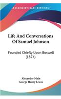 Life And Conversations Of Samuel Johnson