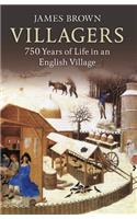 Villagers: 750 Years of Life in an English Village