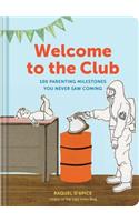 Welcome to the Club: 100 Parenting Milestones You Never Saw Coming (Parenting Books, Parenting Books Best Sellers, New Parents Gift)