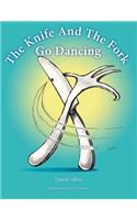 The Knife and the Fork Go Dancing