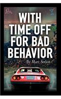 With Time Off For Bad Behavior